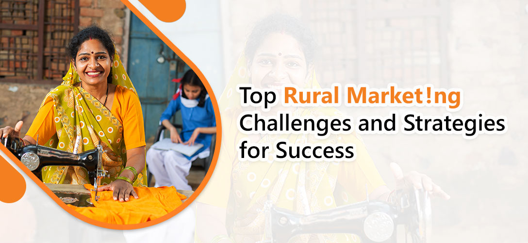 Top Rural Marketing Challenges and Strategies for Success